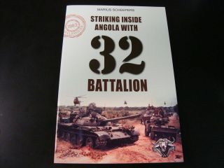   South Africa Striking Inside Angola with 32 Battalion Reference Book