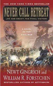 Never Call Retreat Lee and Grant   The Final Victory by Albert S 