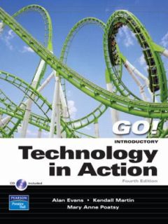 Technology in Action by Alan Evans, Kendall Martin and Mary Anne 