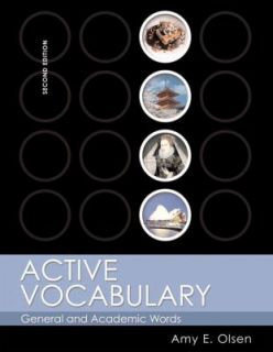 Active Vocabulary General and Academic Words by Amy E. Olsen 2004 