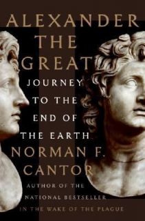 Alexander the Great Journey to the End of the Earth by Norman F 