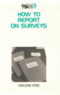 How to Report on Surveys Vol. 9 by Arlene Fink 1995, Paperback