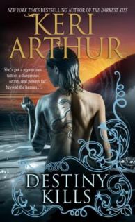 Destiny Kills by Keri Arthur 2008, Paperback