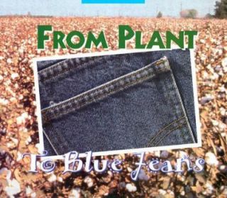 From Plant to Blue Jeans by Arthur John LHommedieu 1998, Paperback 