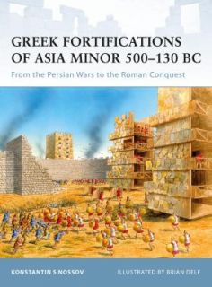 Greek Fortifications of Asia Minor 500 130 BC From the Persian Wars to 