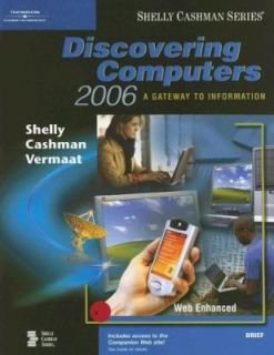 Discovering Computers 2006 A Gateway to Information by Gary B. Shelly 