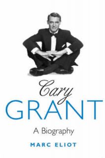 Cary Grant A Biography By Marc Eliot