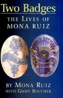 Two Badges The Lives of Mona Ruiz by Geoff Boucher and Mona Ruiz 1997 