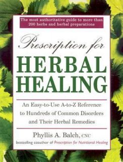   and Their Herbal Remedies by Phyllis A. Balch 2002, Paperback