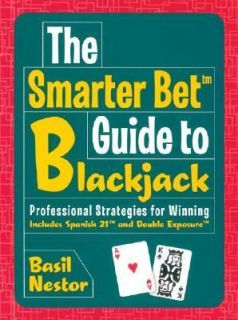 The Smarter Bet Guide to Blackjack Professional Strategies for Winning 