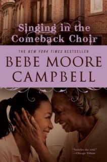 Singing in the Comeback Choir by Bebe Moore Campbell 2009, Paperback 