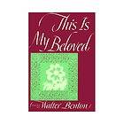 This Is My Beloved by Walter Benton 1949, Hardcover