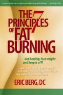 The 7 Principles of Fat Burning by Eric Berg 2010, Hardcover