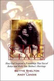 She Stays by Bettye Shelton and Andy Landis 1995, Hardcover