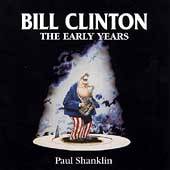 Bill Clinton The Early Years by Paul Shanklin CD, May 1999, Narodniki 