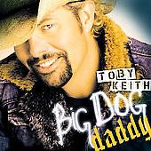 Big Dog Daddy by Toby Keith CD, Jun 2007, Show Dog Nashville