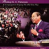 Singing the Old Time Way, Vol. 1 by Bishop G.E. Patterson CD, Mar 2005 