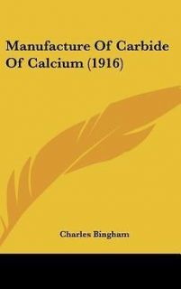   of Carbide of Calcium (1916) by Charles Bingham Hardcover Book