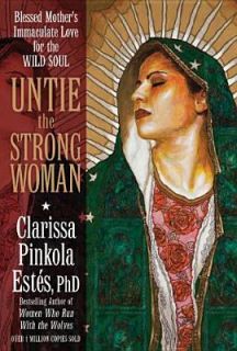 Untie the Strong Woman Blessed Mothers Immaculate Love for the Wild 