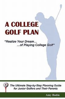   Your Dream of Playing College Golf by Amy Bodin 2010, Paperback