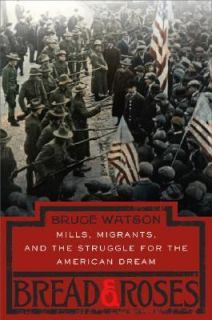 Bread and Roses Mills, Migrants, and the Struggle for the American 