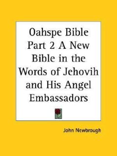 Oahspe Bible a New Bible Vol. 2 by Newbourgh 2002, Paperback, Reprint 