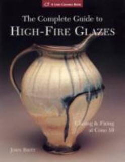   Glazing and Firing at Cone 10 by John Britt 2007, Paperback