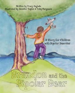 Brandon and the Bipolar Bear A Story for Children with Bipolar 
