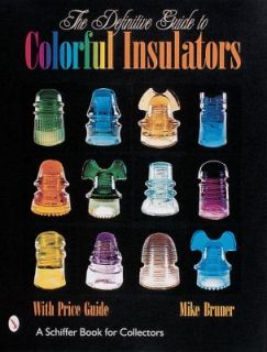  Guide to Colorful Insulators by Michael Bruner 2000, Hardcover