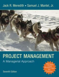 Project Management A Managerial Approach by Samuel J. Mantel and Jack 