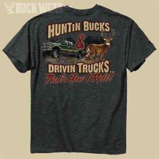 Buck Wear Huntin Bucks & Drivin Trucks Thats How I Roll T Shirt Deer 