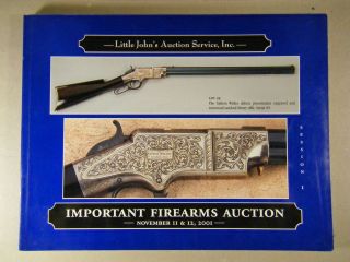 2001 11 LITTLE JOHNS IMPORTANT FIREARM GUN AUCTION CATALOG RIFLES 
