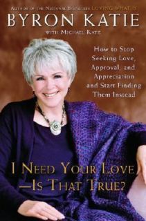   You Want by Byron Katie and Michael Katz 2005, Hardcover