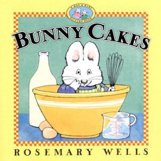 Bunny Cakes by Rosemary Wells 1999, Hardcover