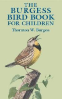 The Burgess Bird Book for Children by Thornton W. Burgess 2003 