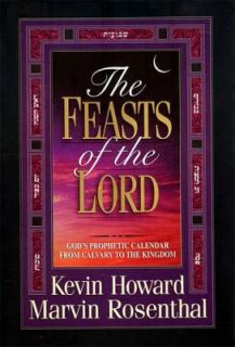 The Feasts of the Lord Gods Prophetic Calendar from Calvary to the 