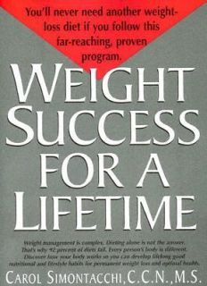 Weight Success for a Lifetime by Carol Simontacchi 2005, Paperback 