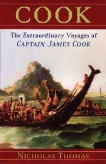 Cook The Extraordinary Sea Voyages of Captain James Cook by Nicholas 
