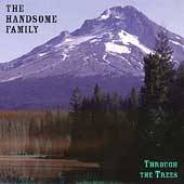   the Trees PA by Handsome Family The CD, Jan 1998, Carrot Top