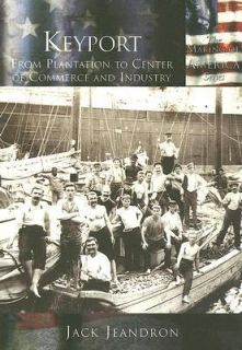 Keyport From Plantation to Center of Commerce and Industry by Jack 