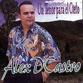 Un Tenor Para El Cielo by Alex DCastro CD, Dec 1996, T.H. Rodven 