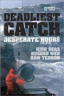 Deadliest Catch Desperate Hours by Dan Weeks 2008, Paperback