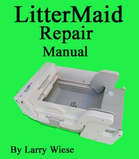 LitterMaid Repair Manual   Fix it, dont replace it