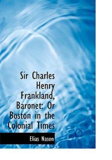 Sir Charles Henry Frankland, Baronet  O