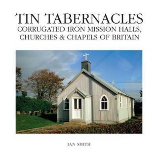   : Corrugated Iron Mission Halls,Churches & Chapels of Britain