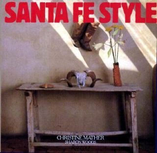 Santa Fe Style by Christine Mather and Sharon Woods 1993, Hardcover 
