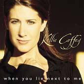 When You Lie Next to Me by Kellie Coffey CD, May 2002, BNA