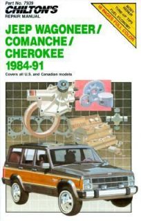 Jeep Wagoneer   Comanche   Cherokee, 1984 1991 by Chilton Automotive 