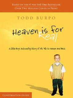Heaven Is for Real Participants Guide by Colton Burpo and Todd Burpo 