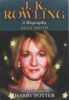 Rowling A Biography   The Genius Behind Harry Potter, Smith, Sean 